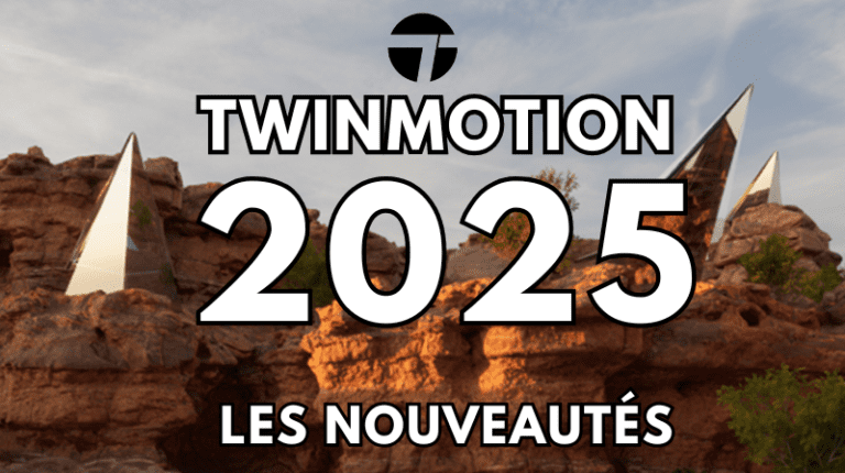 Twinmotion 2025 pour visualisation architecturale